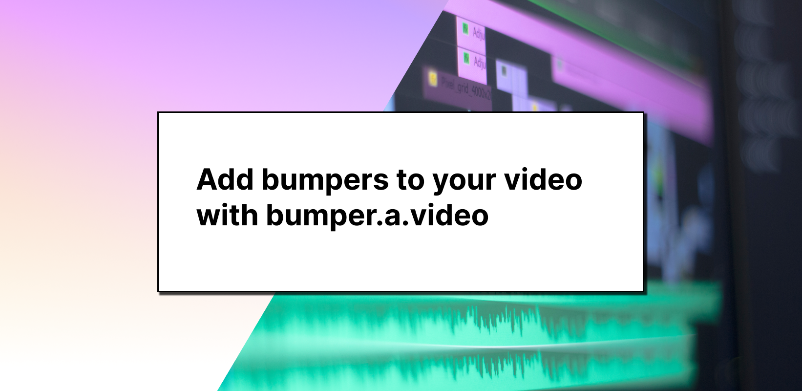 Add bumpers to your video with bumper.a.video