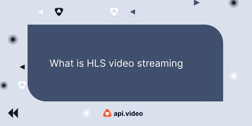 What is HLS video streaming and how does it work?