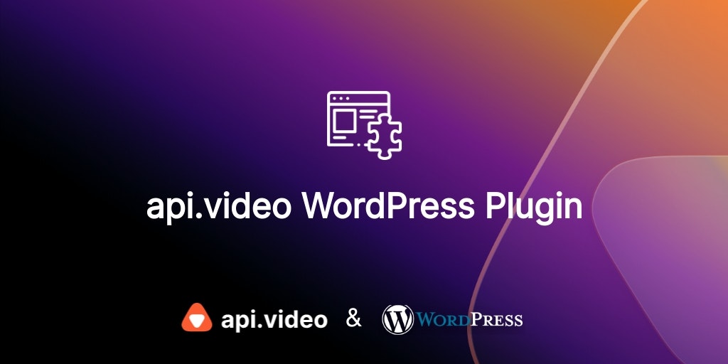 The New api.video WordPress Plugin