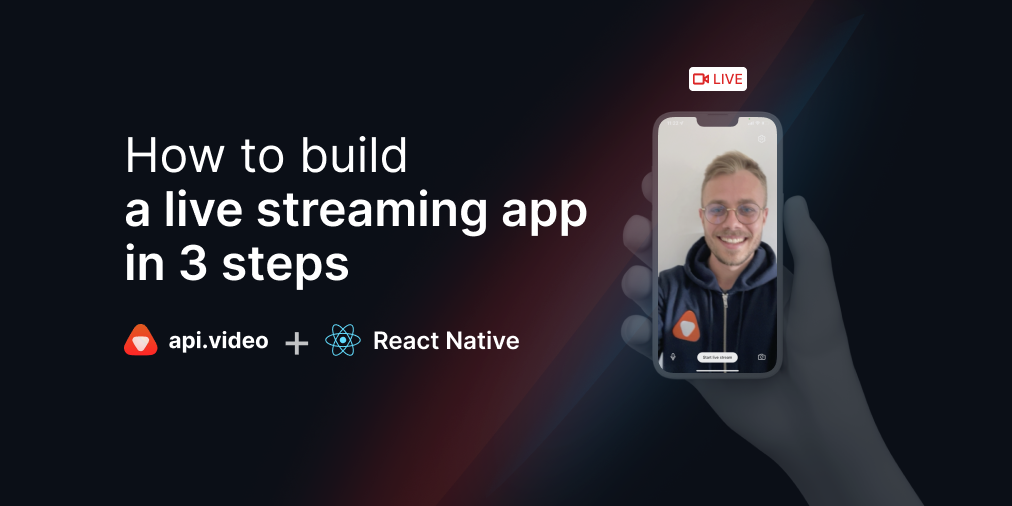 How to build a live streaming app in 3 steps