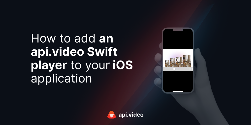 How to add an api.video Swift player to your iOS application?