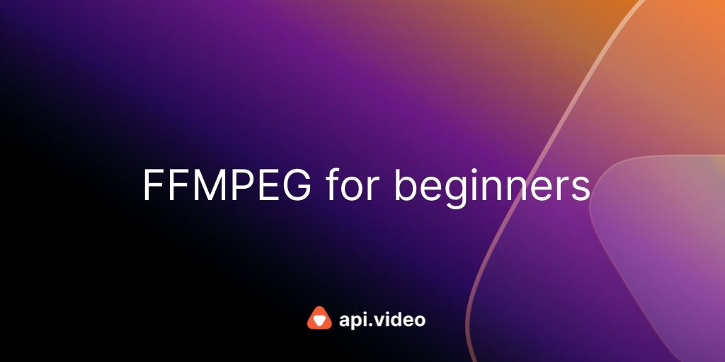 FFMPEG for beginners