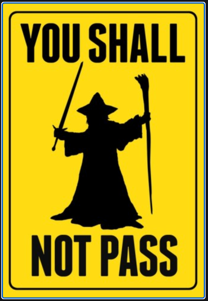 sign of Gandalf "you shall not pass"